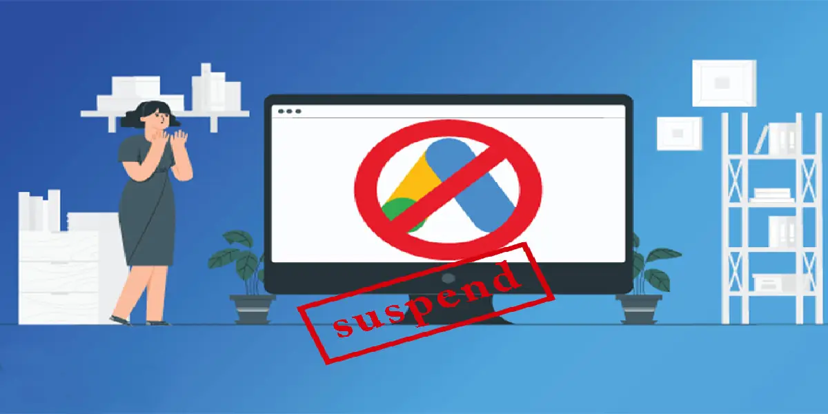 دلایل ساسپند شدن اکانت گوگول ادز